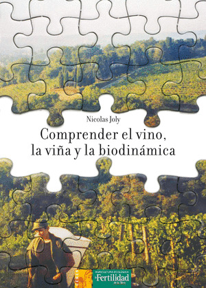 COMPRENDER EL VINO,LA VIÑA Y LA BIODINAMICA
