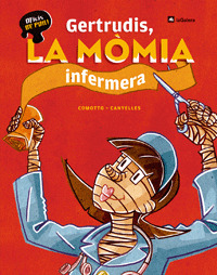 GERTRUDIS, LA MÒMIA INFERMERA