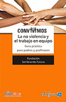 CONVIVIMOS: LA NO VIOLENCIA Y EL TRABAJO EN EQUIPO