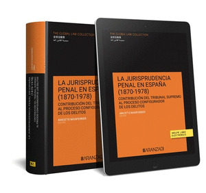 LA JURISPRUDENCIA PENAL EN ESPAÑA (1870-1978) (PAPEL + E-BOOK)