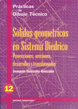 P.D.T. Nº 12: SOLIDOS GEOMETRICOS EN SISTEMA DIEDRICO.