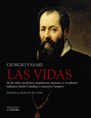 VIDAS DE MÁS EXCELENTES ARQUITECTOS, PINTORES Y ESCULTORES ITALIANOS DE CIMABUE A NUESTROS TIEMPOS
