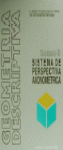 GEOMETRIA DESCRIPTIVA.TOMO III. SISTEMA AXONOMETRICO.