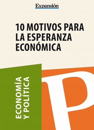 10 MOTIVOS PARA LA ESPERANZA ECONÓMICA