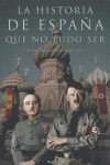 HISTORIA DE ESPAÑA QUE NO PUDO SER, LA