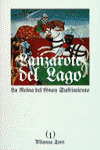 HISTORIA DE LANZAROTE DEL LAGO 1. REINA DEL GRAN...