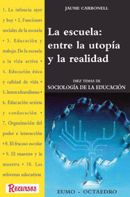 LA ESCUELA: ENTRE LA UTOPIA Y LA REALIDAD