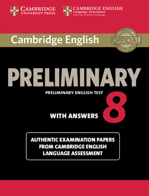 CAMBRIDGE ENGLISH: PRELIMINARY (PET) 8 STUDENT'S BOOK WITH ANSWERS
