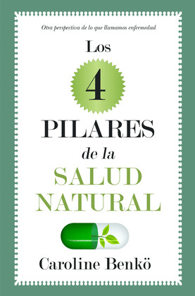 CUATRO PILARES DE LA SALUD NATURAL, LOS