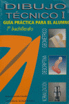 DIBUJO TECNICO I: 1º BACHILLERATO. GUIA PRACTICA PARA EL ALUMNO.