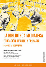 LA BIBLIOTECA MEDIATECA, EDUCACIÓN INFANTIL Y PRIMARIA. PROPUESTA DE TRABAJO
