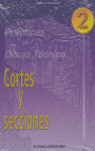 P.D.T. Nº 2: CORTES Y SECCIONES.