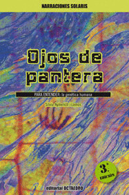 OJOS DE PANTERA. ENTENDER LA GENETICA HUMANA