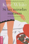 SI LAS MIRADAS MATASEN
