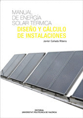 MANUAL DE ENERGIA SOLAR TERMICA. DISEÑO Y CALCULO INSTALACIO