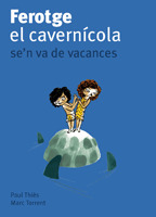 FEROTGE EL CAVERNICOLA SE'N VA DE VACANCES