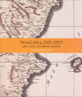 TERRA CRITICA 2001-2007.PAIS,CIUTAT,CIUDADANIA Y PLANETA