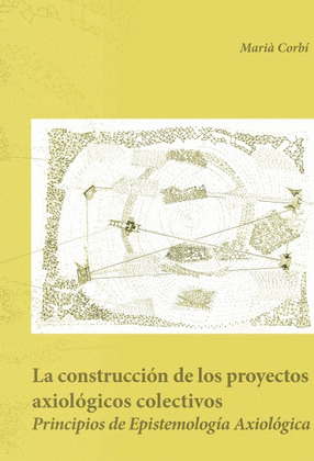 LA CONSTRUCCIÓN DE LOS PROYECTOS AXIOLÓGICOS COLECTIVOS