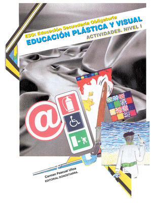 EDUCACION PLASTICA Y VISUAL ACTIVIDADES NIVEL I ESO (2007)