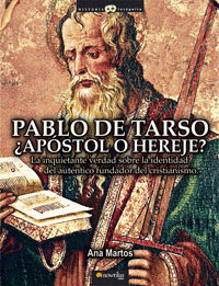 PABLO DE TARSO, ¿APOSTOL O HEREJE?