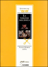 GUIA PARA VER: LA NARANJA MECANICA
