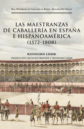 MAESTRANZAS DE CABALLERIA EN ESPAÑA E HISPANOAMERICA, LAS (1572-1808)