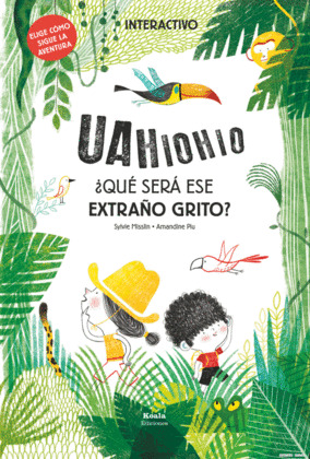 UAHIOHIO  ¿QUÉ SERÁ ESE EXTRAÑO GRITO?