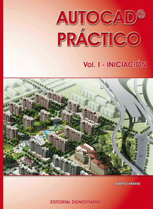 AUTOCAD PRACTICO, VOLUMEN I: INICIACION (2012)