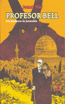 PROFESOR BELL. LOS MUÑECOS DE JERUSALEM