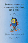 EXCUSAS, PRETEXTOS, PROMESAS Y DISCULPAS ... POR EL MOVIL