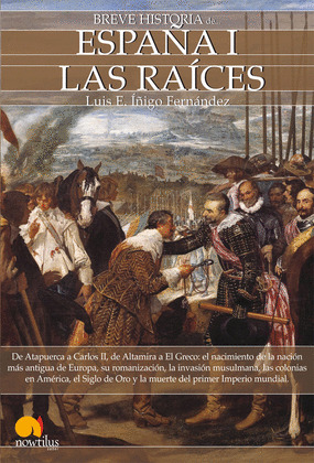 BREVE HISTORIA DE ESPAÑA I: LAS RAÍCES