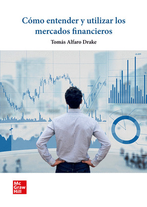CÓMO ENTENDER Y UTILIZAR LOS MERCADOS FINANCIEROS (VS)