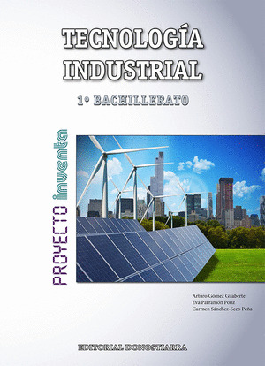 TECNOLOGIA INDUSTRIAL 1º BACHILLERATO - PROYECTO INVENTA