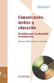 COMUNICACION, MEDIOS Y EDUCACION -DEBATE EDUCACION EN DEMOCR
