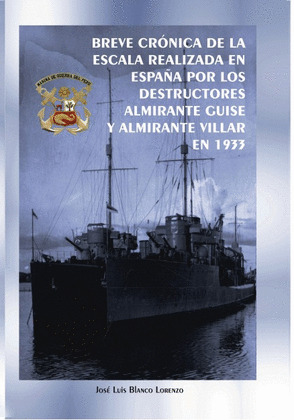 BREVE CRÓNICA DE LA ESCALA REALIZADA EN ESPAÑA POR LOS DESTRUCTORES ALMIRANTE GU