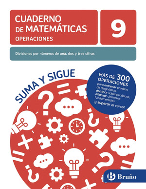 9 DIVISIONES POR NÚMEROS DE UNA, DOS Y TRES CIFRAS