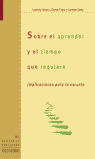 SOBRE EL APRENDER Y EL TIEMPO QUE REQUIERE. IMPLICACIONES