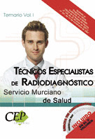 TÉCNICOS ESPECIALISTAS DE RADIODIAGNOSTICO. SERVICIO MURCIANO DE SALUD. TEMARIO