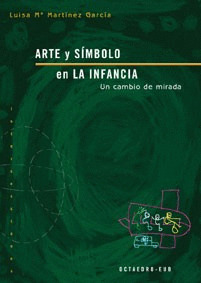 ARTE Y SIMBOLO EN LA INFANCIA. UN CAMBIO DE MIRADA