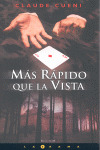 MAS RAPIDO QUE LA VISTA