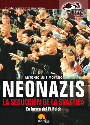 NEONAZIS, LA SEDUCCIÓN DE LA SVÁSTICA