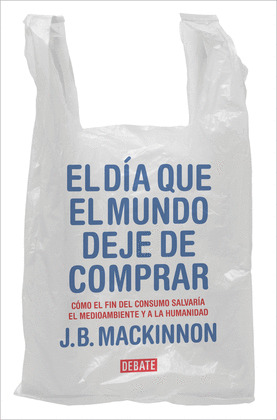 DÍA QUE EL MUNDO DEJE DE COMPRAR, EL