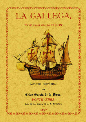GALLEGA, NAVE CAPITANA DE COLON EN EL PRIMER VIAJE DE DESCUBRIMIENTOS, LA