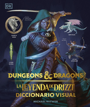 DUNGEONS & DRAGONS. LA LEYENDA DEL DRIZZT. DICCIONARIO VISUAL