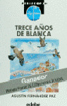 ** TRECE AÑOS BLANCA