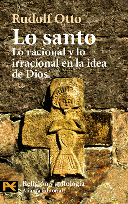 LO SANTO: LO RACIONAL Y LO IRRACIONAL EN LA IDEA DE DIOS