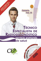 TEMARIO VOL. III. OPOSICIONES TÉCNICO ESPECIALISTA DE RADIODIAGNÓSTICO SERVICIO