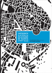 CARTOGRAFÍA HISTÓRICA DE LA CIUDAD DE VALENCIA (1608-1944)