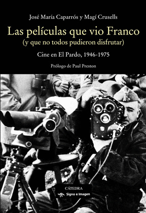 PELÍCULAS QUE VIO FRANCO, LAS (Y QUE NO TODOS PUDIERON DISFRUTAR)