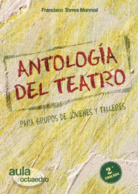 ANTOLOGÍA DEL TEATRO: PARA GRUPOS DE JÓVENES Y TALLERES